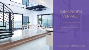 Schlecht geplant ist schlecht verkauft - Immobilien-Verkauf durch Immobilienmakler im Taunus